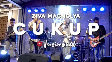 Ziva Magnolya Cukup Cover By Version Band Live At Version Coffee