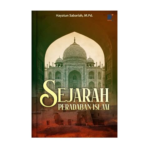 Jual Sejarah Peradaban Islam Penulis Hayatun Sabariah M Pd Shopee