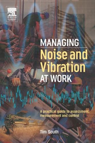 Managing Noise And Vibration At Work By Tim South Open Library