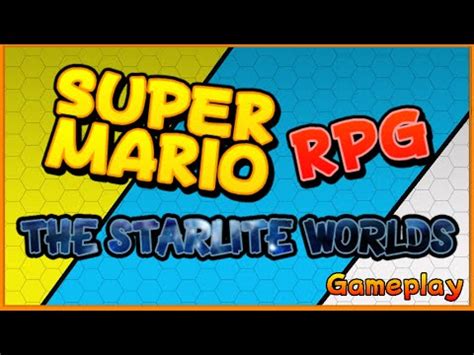 Super Mario RPG The Starlite Worlds Part 68 Let S Play 1 YouTube