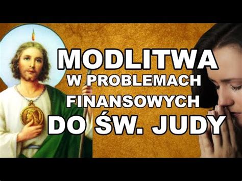 Modlitwa Do W Judy Tadeusza W Problemach Finansowych W Sprawach