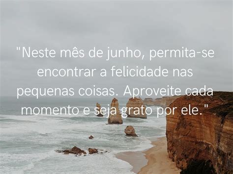 Frases Para O Mes De Junho - Bem-Vindo Junho: 45 frases motivacionais para começar o mês com energia!