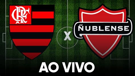 Flamengo x Ñublense AO VIVO YouTube