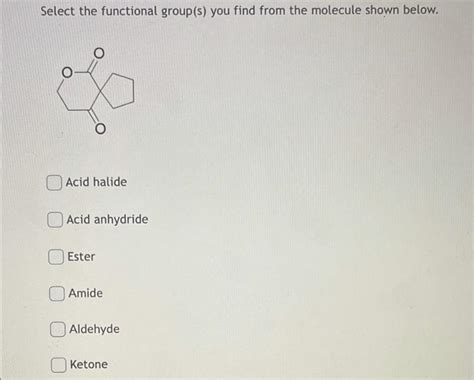 Solved Select The Functional Group S You Find From The Chegg