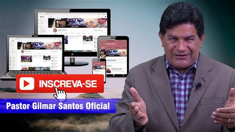 MENSAGEM PASTOR GILMAR SANTOS OFICIAL YouTube