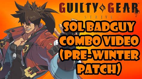 GUILTY GEAR STRIVE SOL BADGUY COMBO VIDEO PRE WINTER PATCH YouTube