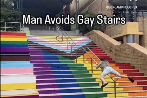 This Man S Epic Battle With A Set Of Gay Stairs Is A Metaphor For Our Culture Right Now Not