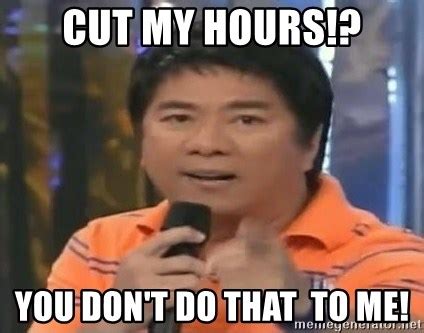 Cut My Hours YOU DON T DO THAT TO ME Willie Revillame You Dont Do