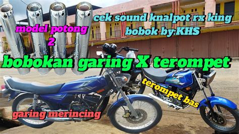 KNALPOT RX KING GARING X TEROMPET BOBOKAN BY KHS KALBAR Bobokknalpot