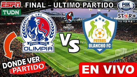 Olimpia Vs Olancho En Vivo Donde Ver Horario Juego Olancho Vs