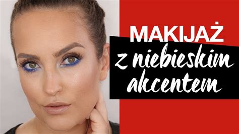 Hit Lata Niebieski Akcent Na Dolnej Powiece HANIA YouTube