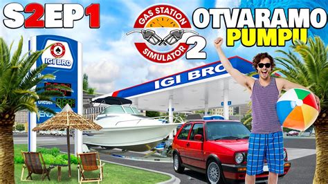 OTVARAM PUMPU ALI NA MORU Gas Station Simulator 2 S2EP1 YouTube