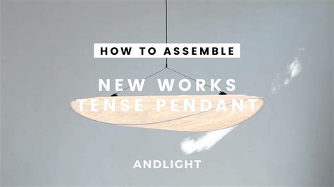 New Works Tense Pendant Diy How To Assemble The Lamp Visual Guide