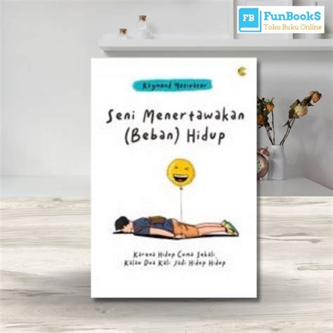 Jual Buku Motivasi SENI MENERTAWAKAN BEBAN HIDUP KARENA HIDUP CUMA