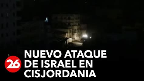 Nuevo Ataque Israelí En Cisjordania Youtube