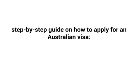 Ppt Step By Step Guide On How To Apply For An Australian Visa Powerpoint Presentation Id