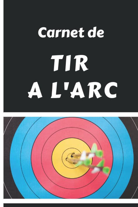 Buy Carnet De Tir L Arc Carnet De Score Tir L Arc Am Liorer Vos