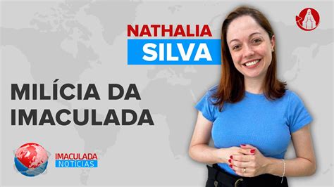 Novidades da Milícia da Imaculada Nathalia Silva Imaculada