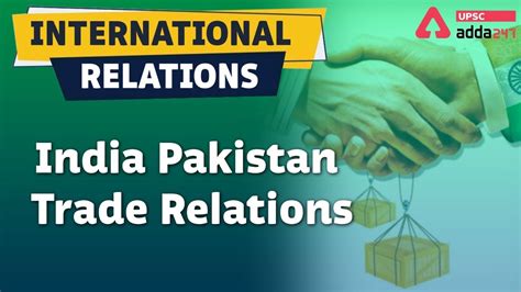 International Relations India Pakistan Trade Relations UPSC ADDA247