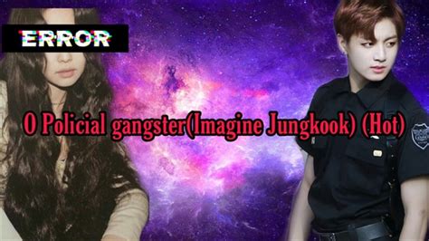 O Policial gangster Imagine Jungkook Hot História escrita por Jeon Min Mi Rae Spirit