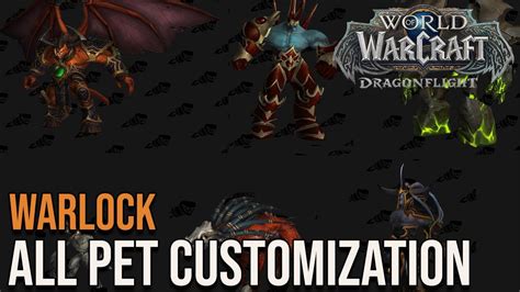 Warlock All Pet Customization Dragonflight World Of Warcraft Youtube