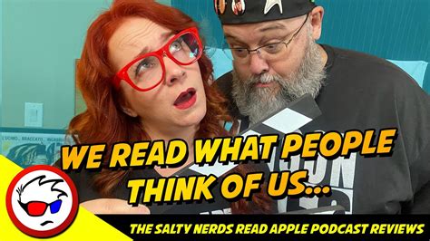 Salty Nerds Read Apple Podcast Reviews Of Their Show Youtube