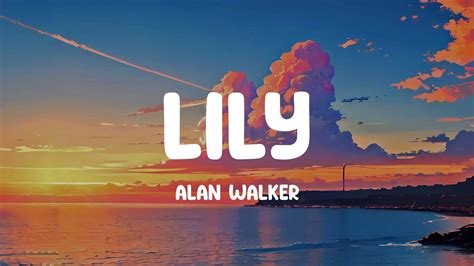 Alan Walker Lily Lyric Video Youtube