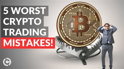 5 Worst Mistakes In Crypto Trading And How To Avoid Them YouTube