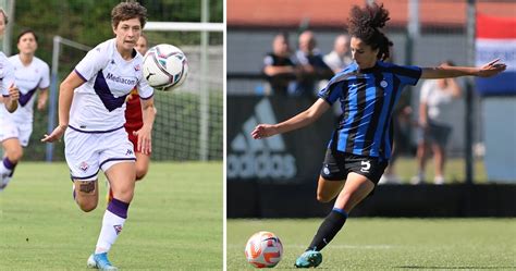 Serie A Femminile Dove Vedere Fiorentina Inter In Diretta Streaming