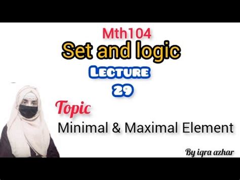 Mth104 Lecture 29 Minimal And Maximal Element Mth104 YouTube