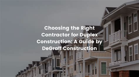 Choosing The Right Contractor For Duplex Construction A Guide By