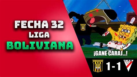 RESUMEN FECHA 32 LIGA BOLIVIANA LIGA TIGO BOLIVIA TABLA