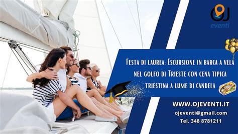 Festa Di Laurea Escursione In Barca A Vela Nel Golfo Di Trieste Con