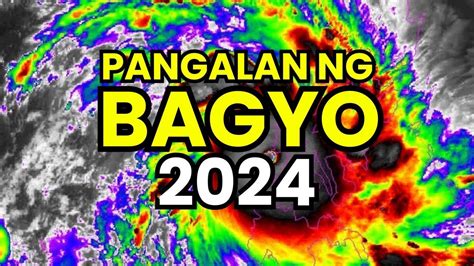 Mga Pangalan Ng Bagyo Ngayong 2024 Na Papasok Sa Bansa Typhoon Names