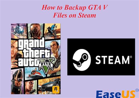 How To Backup Gta V Files On Steam Tutorial Easeus