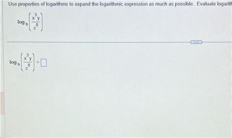 Solved Use Properties Of Logarithms To Expand The