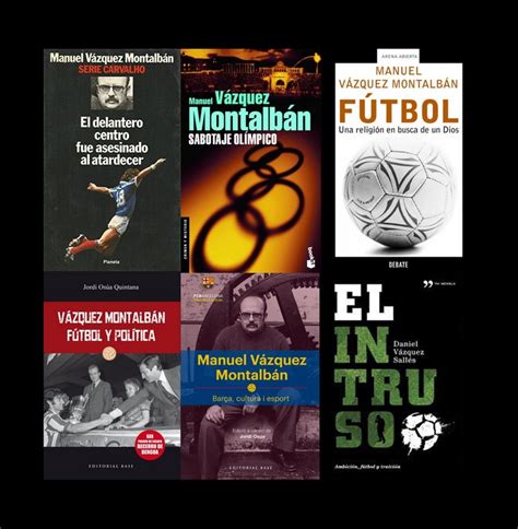 Fútbol literatura y Manuel Vázquez Montalbán Futbol Club de Lectura