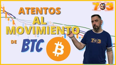 ¡atentos Al Movimiento De Bitcoin Cryptos Y Bolsa Trading En EspaÑol Youtube