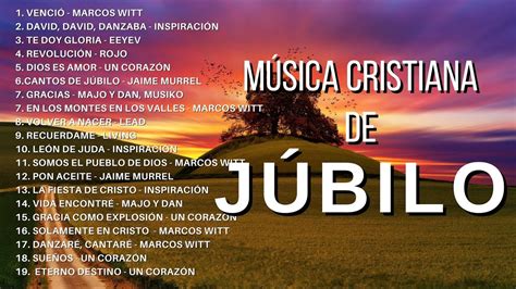 MÚsica Cristiana De JÚbilo Alabanzas Cristianas De JÚbilo Para Danzar Youtube