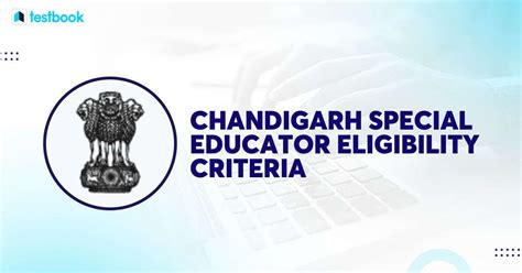 Chandigarh Special Educator Eligibility Criteria Check Here