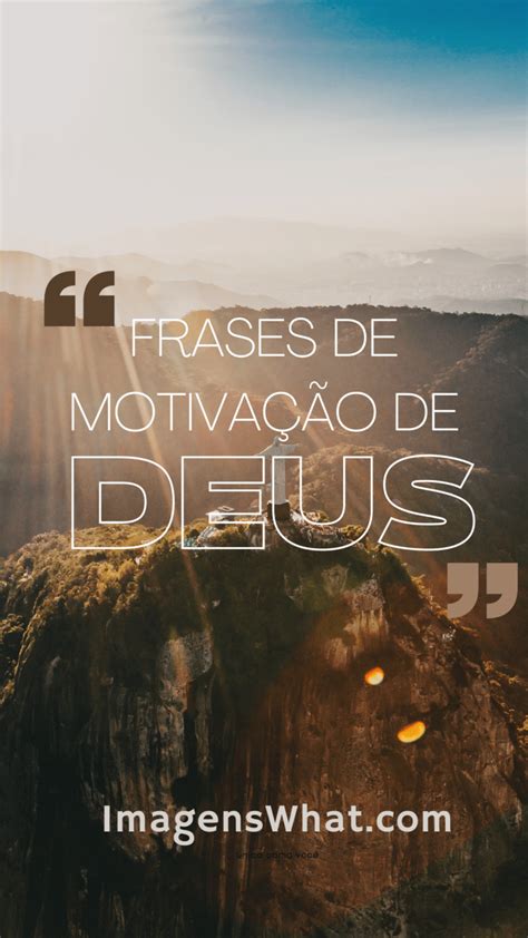 Frase De Deus De Motivação - 15 Frases de Motivação de Deus para Superar Desafios