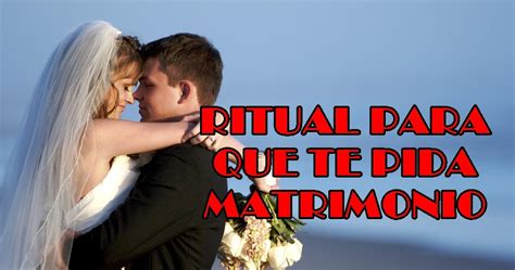 Magia Blanca Y Brujeria Mexicana Ritual Para Que Te Pida Matrimonio