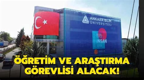 Ankara Bilim Niversitesi Retim Ve Ara T Rma G Revlisi Alacak