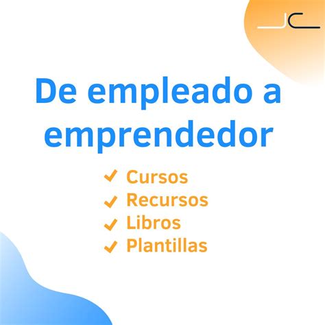 De Empleado A Emprendedor Todo Lo Que Necesitas Saber Negocios