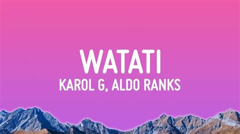 1 Hour Version KAROL G WATATI Letra Lyrics Ft Aldo Ranks 2023