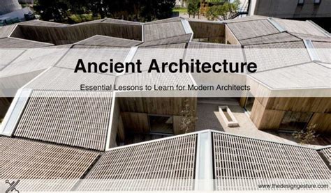 Ancient Architecture: Essential Lessons To Learn For Modern Architects ...