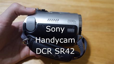 Looking At The Sony Handycam DCR SR42 YouTube