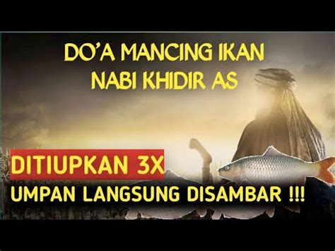 Do A Mancing Ikan Nabi Khidir Doa Mancing Ikan Agar Dapat Banyak