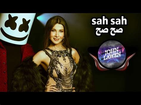 Marshmello x Nancy Ajram Sah Sah صح صح Remix YouTube