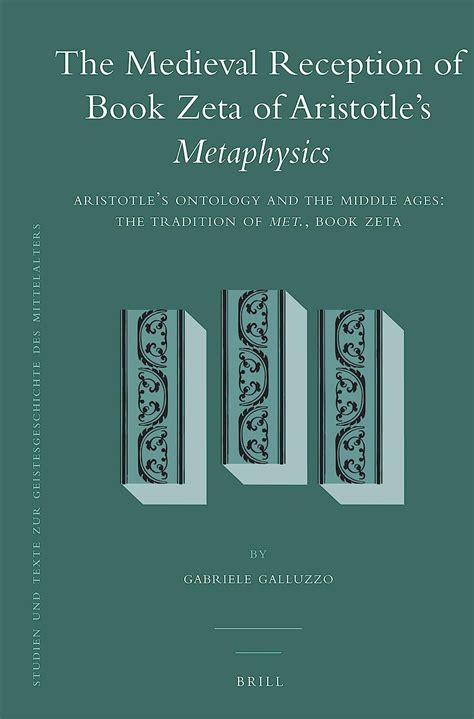 The Medieval Reception Of Book Zeta Of Aristotle S Metaphysics 2 Vol Set Vol 1 Aristotle S